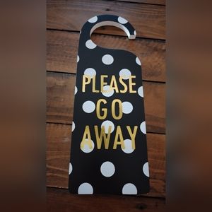 Please go away so nice to see you door hanger